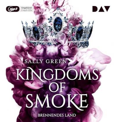 Kingdoms of Smoke – Teil 3: Brennendes Land: Ungekürzte Lesung mit Monika Oschek, Maximilian Artajo u.v.a. (2 mp3-CDs)